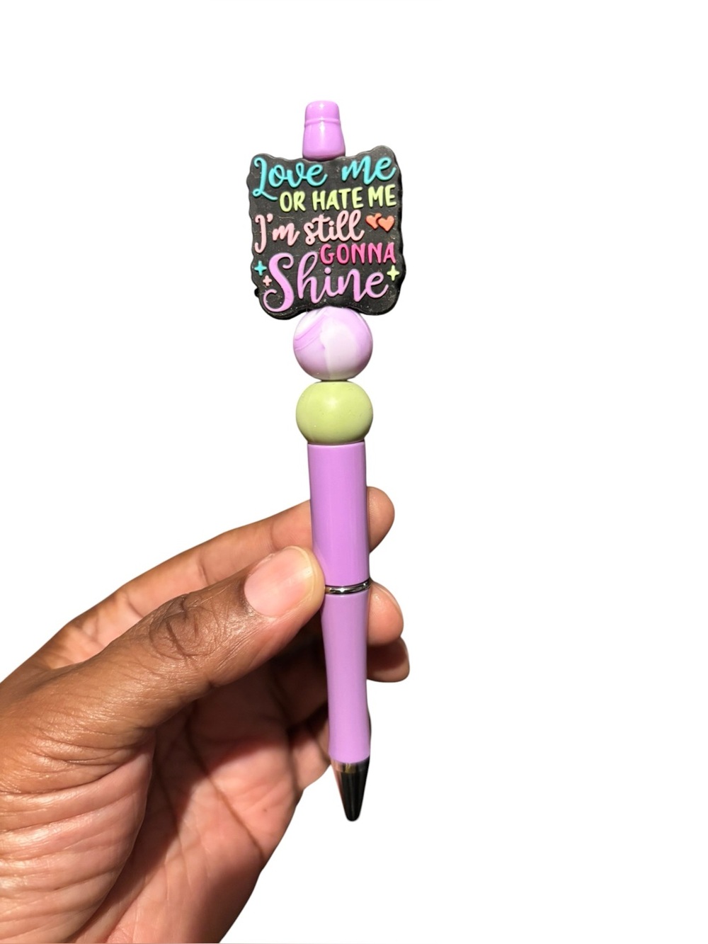 Handcrafted Beaded Pen with quote “love me or hate me I’m still going to shine “